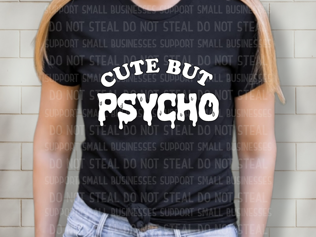 Cute But Psycho Shirts