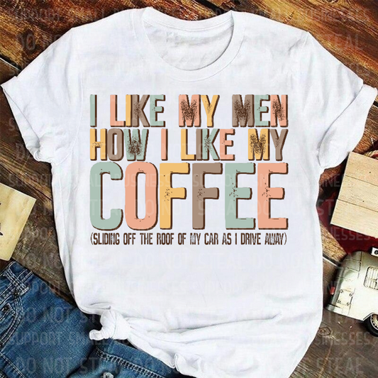 I Like My Men How Coffee Shirts