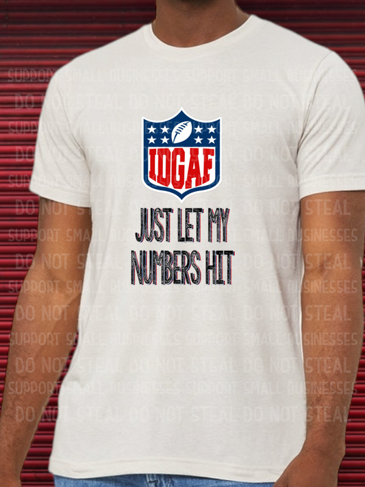 Just Let My Numbers Hit Shirts