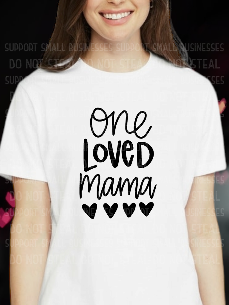 One Loved Mama Shirts