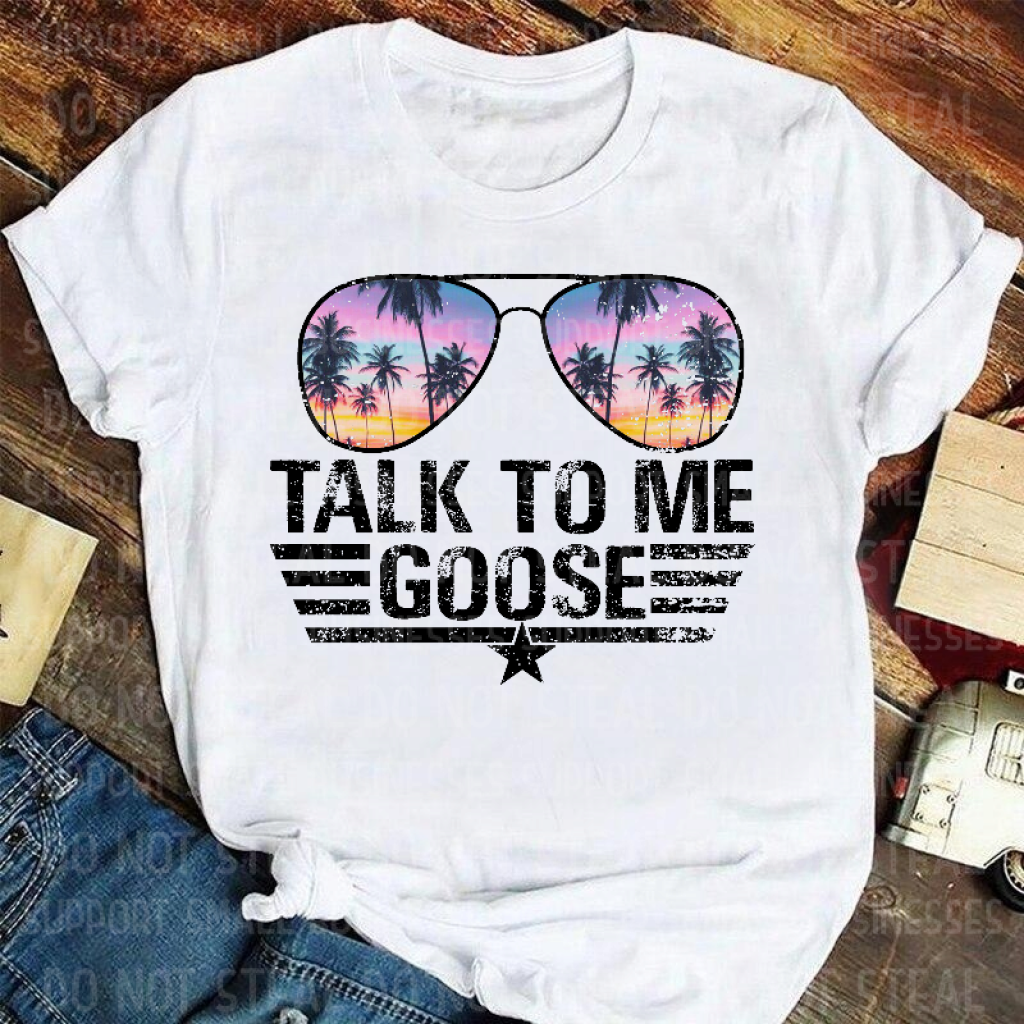 Talk To Me Goose Shirts