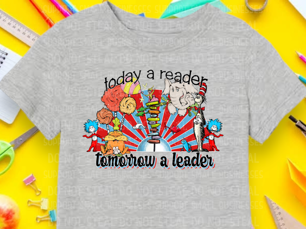 Today A Reader Tomorrow Leader Shirts