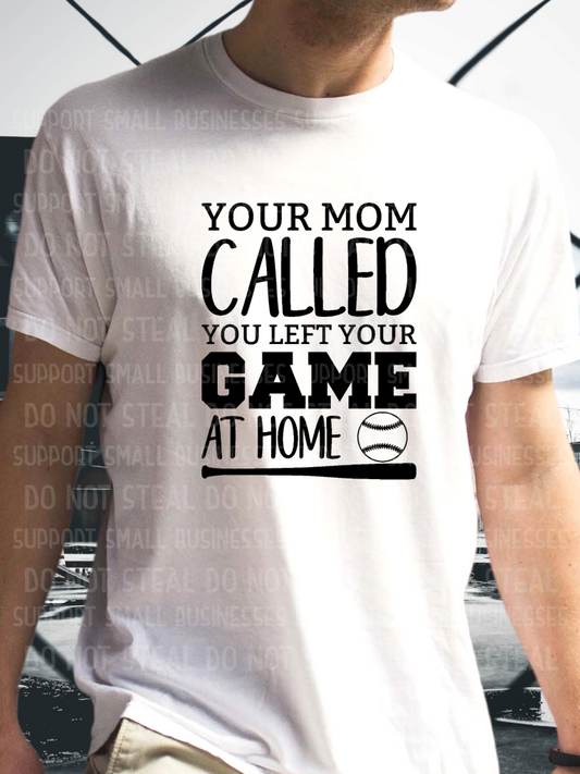 You Left Your Game At Home Shirts