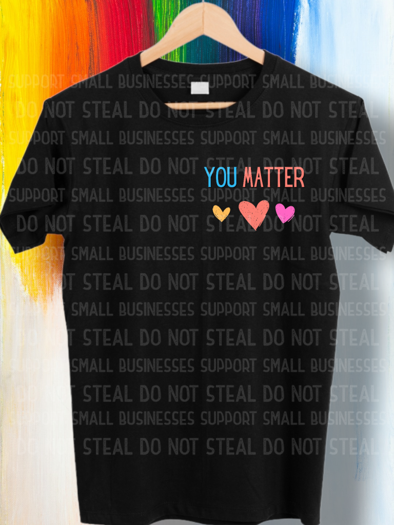 You Matter Pastel Hearts Shirts